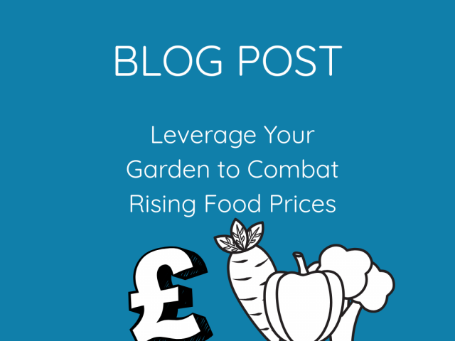 Leverage Your Garden to Combat Rising Food Prices