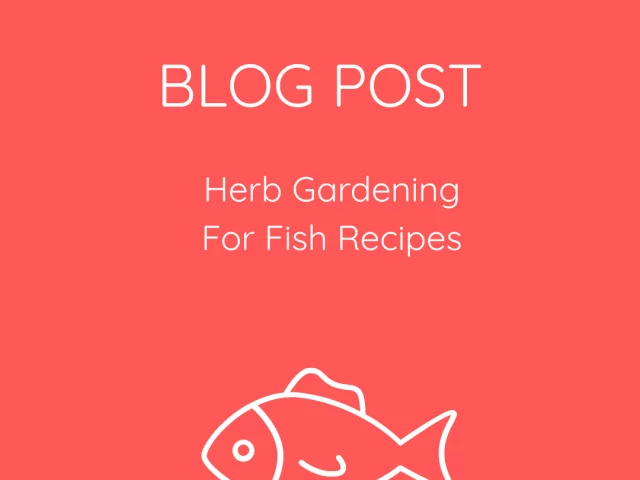How to Grow Herbs for Fish Recipes