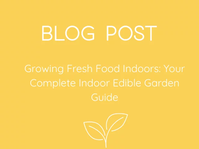 Indoor Edible Garden Guide: Grow Fresh Food at Home