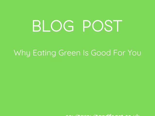 Why Eating Green Is Good For You
