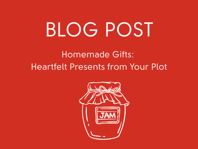 Homemade Gifts: Heartfelt Presents from Your Plot