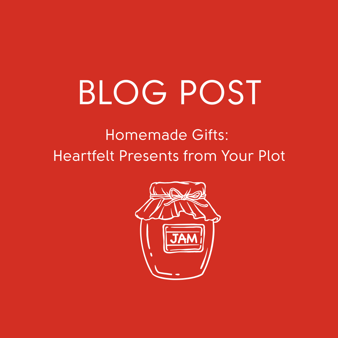 Homemade Gifts: Heartfelt Presents from Your Plot