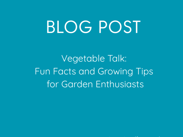 Vegetable Talk: Fun Facts and Growing Tips for Garden Enthusiasts