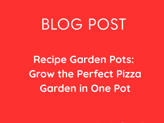 Recipe Garden Pots:  Pizza in One Pot