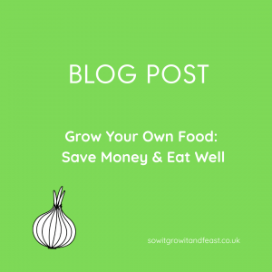 Grow Your Own Food: Save Money & Eat Well