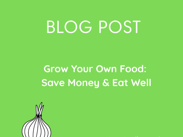 Grow Your Own Food: Save Money & Eat Well