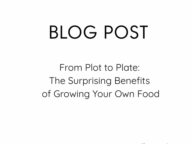 From Plot to Plate: The Surprising Benefits of Growing Your Own Food